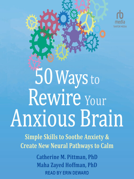 Title details for 50 Ways to Rewire Your Anxious Brain by Catherine M. Pittman, PhD - Wait list